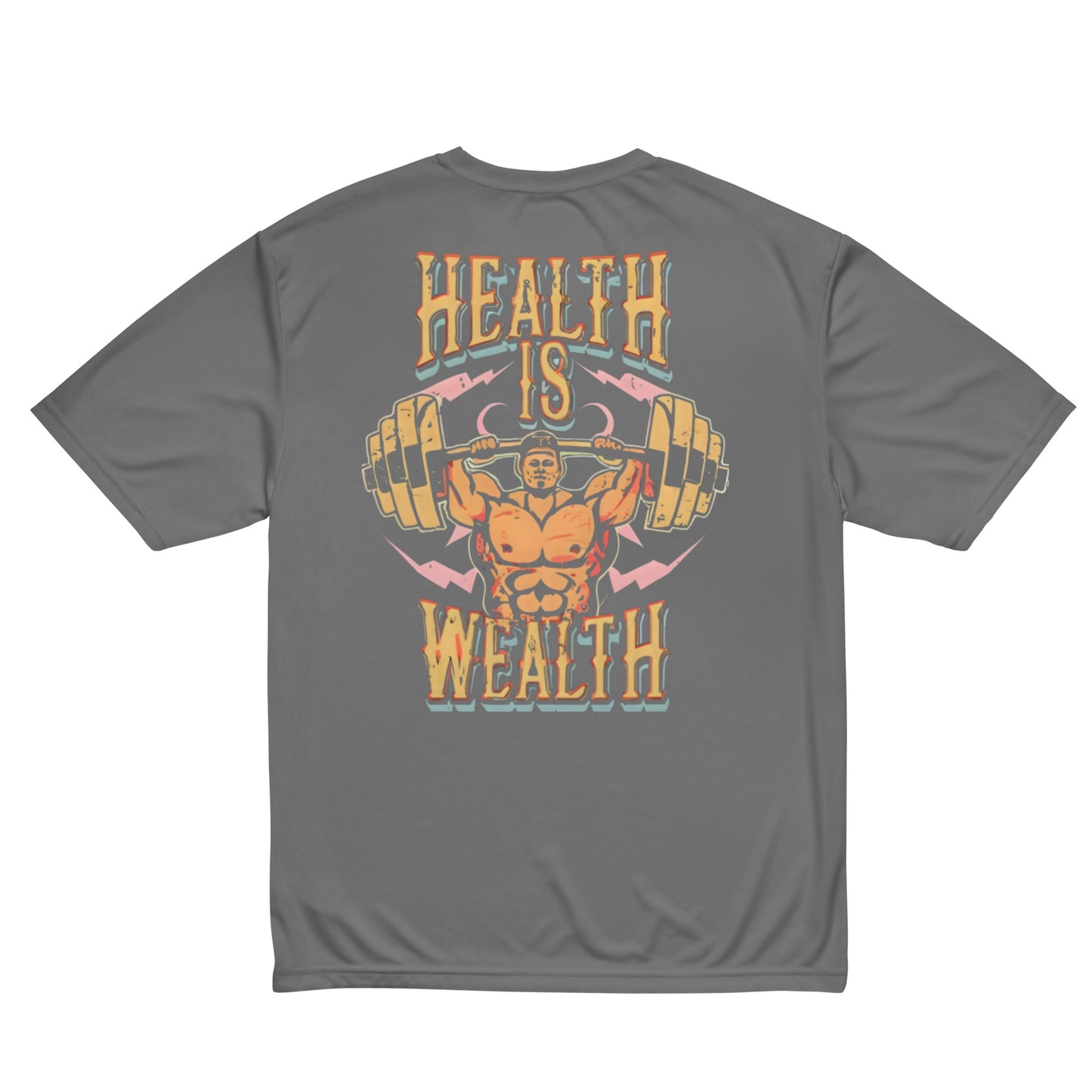 Health is Wealth Gym Unisex performance crew neck t-shirt
