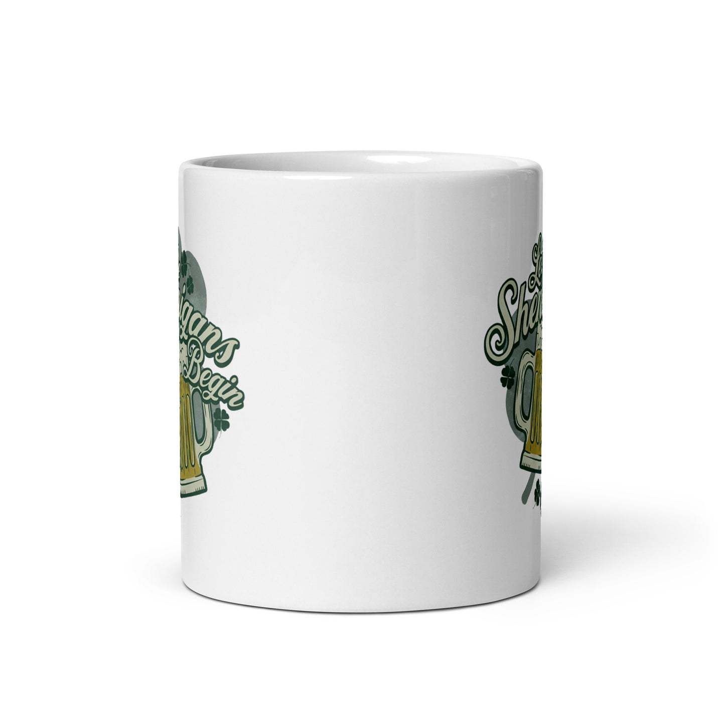 Let The Shenanigans Begin St. Patrick's Day White glossy mug